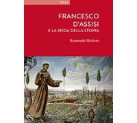 Francesco d'Assisi e la sfida della storia