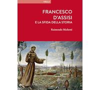 Francesco d'Assisi e la sfida della storia
