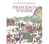 Francesco d'Assisi. Ediz. a colori