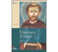 Francesco d'Assisi. Figlio del vento