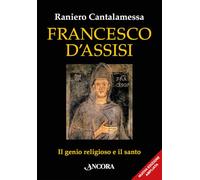 Francesco d'Assisi. Il genio religioso e il santo. Nuova ediz.