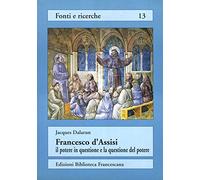 Francesco d'Assisi: il potere in questione e la questione del potere. Rifiuto del potere e forme di governo nell'Ordine dei frati minori