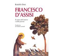 Francesco d'Assisi. Il santo dell'amore e della poesia - 2001 - P