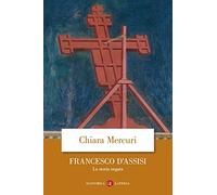Francesco d'Assisi. La storia negata