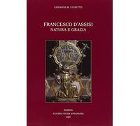 Francesco d'Assisi. Natura e grazia