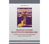 Francesco d'Assisi nel Settecento riformatore - [Pontificio Ateneo Antonianum]
