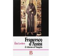 Francesco d'Assisi. Ritorno al Vangelo [Paperback] [Jan 01, 1982] Leclerc, Éloi;