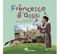 Francesco d'Assisi. Sai chi era? Ediz. a colori
