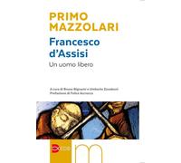 Francesco d'Assisi. Un uomo libero - 2026 - EDB (Primo Mazzolari)
