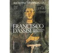Francesco d'Assisi. Una nuova biografia - [Edizioni di Pagina]