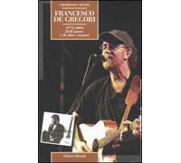 Francesco De Gregori. 1972-2004. Dell'amore e di altre canzoni