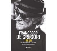 Francesco De Gregori. I testi. La storia delle canzoni [Paperback] [Sep 30, 2020
