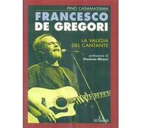 Francesco De Gregori. La valigia del cantante
