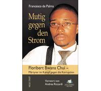 Francesco de Pa Mutig gegen den Strom: Floribert Bwana Chui - Märtyr (Tascabile)