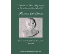 Francesco De Sanctis: Ein Briefwechsel mit Mathilde Wesendonck. 1858-1861