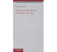 Francesco de Sanctis: la scienza e la vita