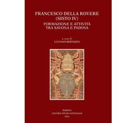Francesco Della Rovere (Sisto IV). Formazione e attività tra Savona e Padova. Co