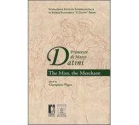 - Francesco di Marco Datini. The Man the Merchant.