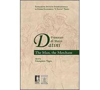 Francesco di Marco Datini. The man the merchant
