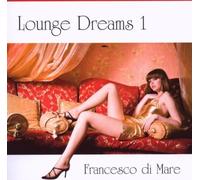 Francesco di Mare - Lounge Dreams 1