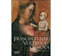 Francesco di Neri da Volterra e Genova. La Madonna con il bambino del Belvedere