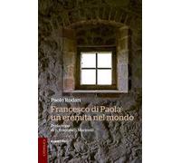 Francesco di Paola, un eremita nel mondo