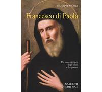 Francesco Di Paola. Un santo europeo degli umili e dei potenti