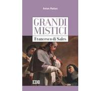 Francesco di Sales. Grandi mistici