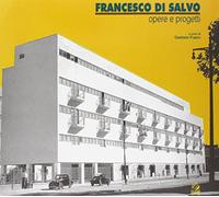 Francesco Di Salvo. Opere e progetti. Ediz. illustrata. Con CD-ROM
