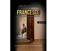 Francesco. Dietro ogni stella si nasconde una storia. Cammino fotografico attrav