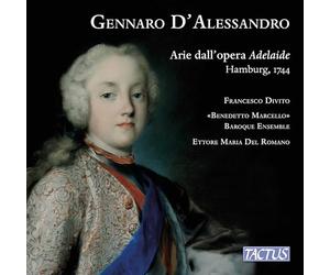 Francesco Divito; 'Benedetto Marcello' Baroque Ensemble; Ettore Maria Del Romano - Gennaro D'Alessandro: Arias from 'Adelaide'