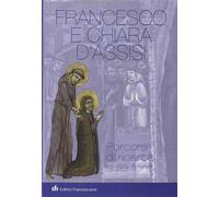 Francesco e Chiara d'Assisi - AA.VV.