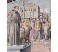 Francesco e frate lupo. L'arte racconta la leggenda dell'incontro [Paperback] [O