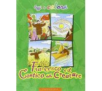 Francesco e il Cantico delle creature. Ediz. illustrata