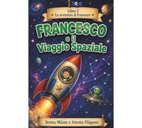 Francesco e il viaggio spaziale: 2