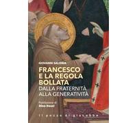 Francesco e la regola bollata. Dalla fraternità alla generatività