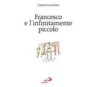 Francesco e l'infinitamente piccolo