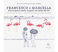 Francesco e Marcella alla scoperta delle stagioni nel delta del Po