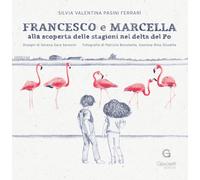 Francesco e Marcella alla scoperta delle stagioni nel delta del Po - Pasin...