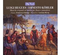 Luigi Hugues / Ernesto Kohler – Musiche per flauto e piano – CD – Tactus