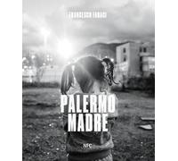 Francesco Faraci. Palermo madre. Ediz. speciale