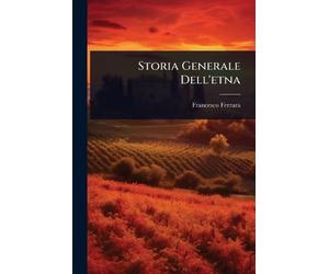 Francesco Ferrara Storia Generale Dell'etna (Tascabile)