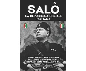Francesco Ferretti SALÒ - La Repubblica Sociale Italiana (Tascabile)