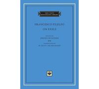 Francesco Filelfo On Exile (Copertina rigida) I Tatti Renaissance Library