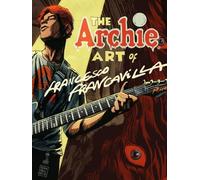 Francesco Francavilla The Archie Art Of Francesco Francavilla (Copertina rigida)