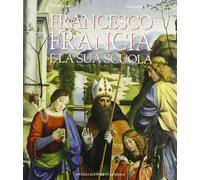 Francesco Francia e la sua scuola [Board book] [Mar 17, 2010] Negro, Emilio and