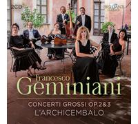 Francesco Geminiani Francesco Geminiani: Concerti Grossi Op. 2 & 3 (CD) Album