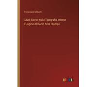 Francesco Gilib Studi Storici sulla Tipografia intorno l'Origine del (Tascabile)