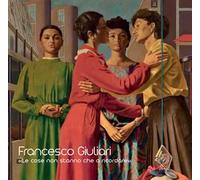 Francesco Giuliari. «Le cose non stanno che a ricordare». Ediz. illustrata