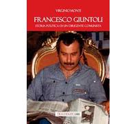 Francesco Giuntoli. Storia politica di un dirigente comunista